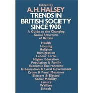Trends in British Society Since 1900 by Halsey, A. H., 9781349007806