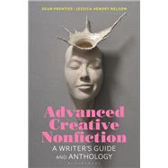 Advanced Creative Nonfiction by Prentiss, Sean; Nelson, Jessica Hendry, 9781350067806