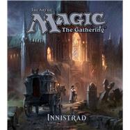 The Art of Magic: The Gathering - Innistrad by Wyatt, James, 9781421587806