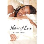 Visions of Love by Davis, Kezia, 9781450057806