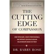 The Cutting Edge of Compassion by Rose, Barry, M.D., 9781630477806