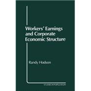 Workers' Earnings and Corporate Economic Structure by Randy Hodson, 9780123517807