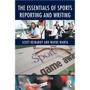 The Essentials of Sports Reporting and Writing by Reinardy; Scott, 9780415737807
