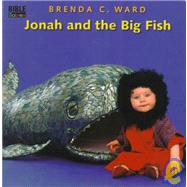 Jonah and the Big Fish by Ward, Brenda, 9780805417807
