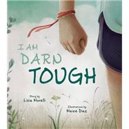 I Am Darn Tough by Morelli, Licia; Diaz, Maine, 9780884487807