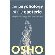 The Psychology of the Esoteric by Osho, 9780991237807