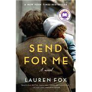 Send for Me A novel by Fox, Lauren, 9781101947807