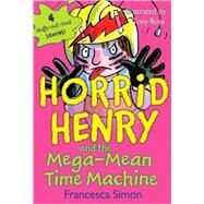 Horrid Henry and the Mega-mean Time Machine by Simon, Francesca, 9781402217807