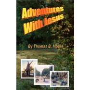 Adventures With Jesus by Moore, Thomas Budd, 9781466297807
