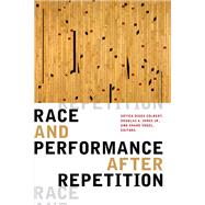 Race and Performance After Repetition by Colbert, Soyica Diggs; Jones, Douglas A.; Vogel, Shane, 9781478007807