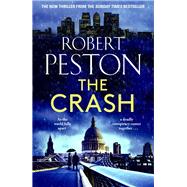 The Crash The brand new 2023 thriller from Britain's top political journalist by Peston, Robert, 9781838777807