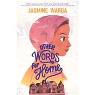 Other Words for Home by Warga, Jasmine, 9780062747808