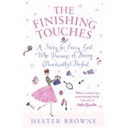 The Finishing Touches by Browne, Hester, 9780340937808
