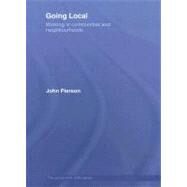 Going Local: Working in Communities and Neighbourhoods by Pierson; John, 9780415347808