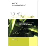 Chiral Pollutants Distribution, Toxicity and Analysis by Chromatography and Capillary Electrophoresis by Ali, Imran; Aboul-Enein, Hassan Y., 9780470867808