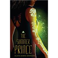 The Summer Prince by Johnson, Alaya Dawn, 9780545417808
