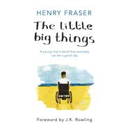 The Little Big Things by Henry Fraser, 9781409167808