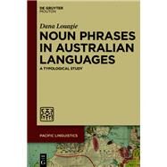 Noun Phrases in Australian Languages by Louagie, Dana, 9781501517808