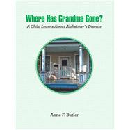 Where Has Grandma Gone? by Butler, Anne F., 9781796027808