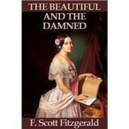 The Beautiful and Damned by Fitzgerald, F. Scott, 9781982147808