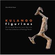 Kulango Figurines Wild and Mysterious Spirits by Boyer, Alain-Michel, 9788874397808