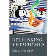 Rethinking Metaphysics by Thomasson, Amie, 9780197787809
