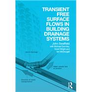 Transient Free Surface Flows in Building Drainage Systems by Swaffield, John; Gormley, Michael (CON); Wright, Grant (CON); McDougall, Ian (CON), 9780367377809
