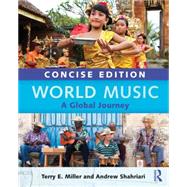 World Music Concise Edition: A Global Journey - Paperback Only by Miller; Terry E., 9780415717809