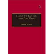 Taking the Law into their Own Hands: Lawless Law Enforcers in Africa by Baker,Bruce, 9781138277809