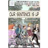 Our Sentence Is Up by Meaney, Patrick; Morrison, Grant; Callahan, Timothy, 9781466347809