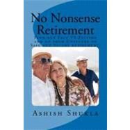 No Nonsense Retirement by Shukla, Ashish H., 9781466417809