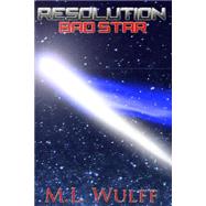 Resolution Bad Star by Wulff, M. L., 9781505707809