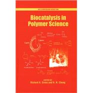 Biocatalysis in Polymer Science by Gross, Richard A.; Cheng, H. N., 9780841237810