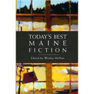 Today's Best Maine Fiction by McNair, Wesley, 9780892727810