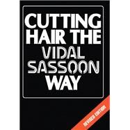 Cutting Hair the Vidal Sassoon Way by Sassoon,Vidal, 9781138167810
