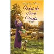 What the Heart Wants by Wise, Virginia, 9781420147810