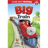 Big Train Takes a Trip by Klein, Adria F.; Cameron, Craig, 9781434247810