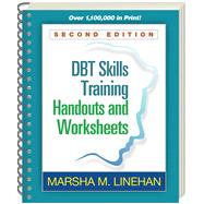 DBT Skills Training Handouts and Worksheets, Second Edition by Linehan, Marsha M., 9781572307810