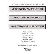 Modern Criminal Procedure, Basic Criminal Procedure, and Advanced Criminal Procedure 2017 by Kamisar, Yale; Lafave, Wayne; Israel, Jerold; King, Nancy; Kerr, Orin, 9781683287810