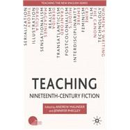 Teaching Nineteenth-Century Fiction by Maunder, Andrew; Phegley, Jennifer, 9780230537811