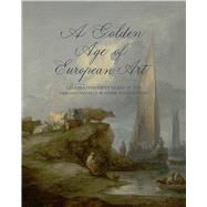 A Golden Age of European Art by Clifton, James; Kervandjian, Melina; Baert, Barbara (CON); Bayer, Andrea (CON); Dunlop, Anne (CON), 9780300207811