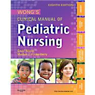 Wong's Clinical Manual of Pediatric Nursing by Wilson, David; Hockenberry, Marilyn J., Ph.D., RN, 9780323077811