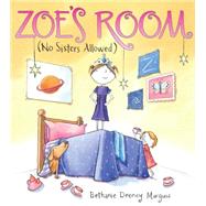 Zoe's Room (No Sisters Allowed) by Murguia, Bethanie; Murguia, Bethanie, 9780545457811