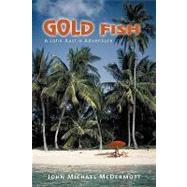 Gold Fish by Mcdermott, John Michael, 9780595717811