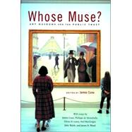 Whose Muse? by Cuno, James B.; De Montebello, Philippe; Lowry, Glenn D.; MacGregor, Neil; Walsh, John, 9780691127811