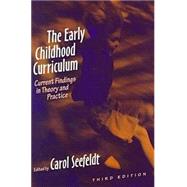 The Early Childhood Curriculum: Current Findings in Theory and Practice by Seefeldt, Carol, 9780807737811