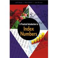 A Practical Introduction to Index Numbers by Ralph, Jeff; O'neill, Rob; Winton, Joe, 9781118977811