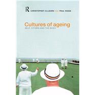 Cultures of Ageing: Self, Citizen and the Body by Higgs; Paul, 9781138157811