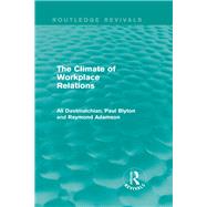 The Climate of Workplace Relations (Routledge Revivals) by Dastmalchian; Ali, 9781138777811