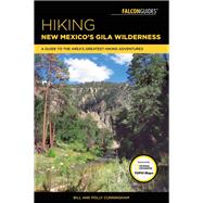 Falcon Guides Hiking New Mexico's Gila Wilderness by Cunningham, Bill; Cunningham, Polly, 9781493027811